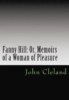 John Cleland - Fanny Hill: Or, Memoirs of a Woman of Pleasure, Häftad