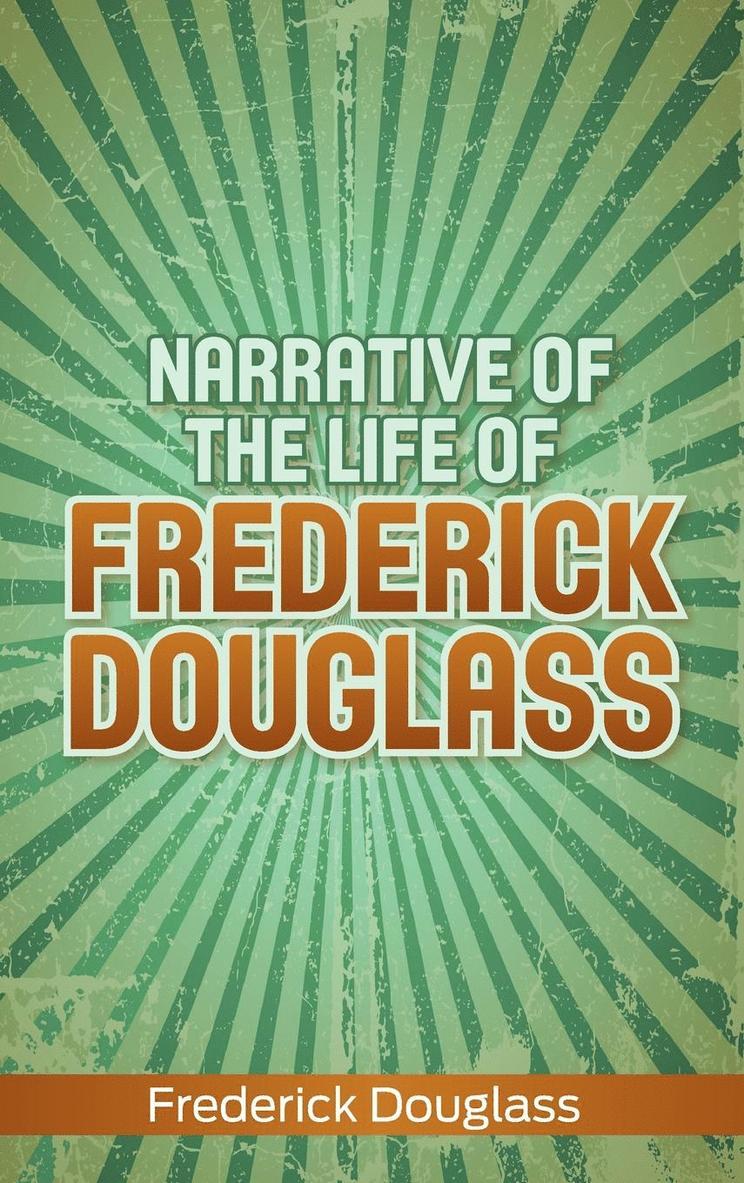 Frederick Douglass - Narrative of the Life of Frederick Douglass, Inbunden