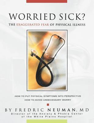 Fredric Neuman - Worried Sick? the Exaggerated Fear of Physical Illness, Inbunden. Tillgänglighet: Lägg i varukorg