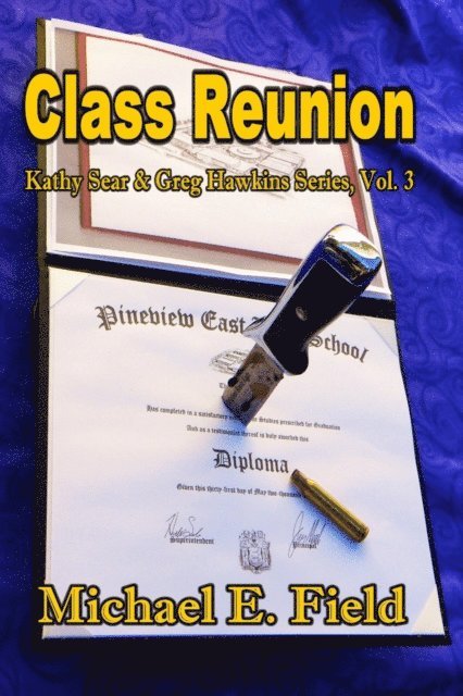 Michael E. Field - Class Reunion: Kathy Sear & Greg Hawkins Series, Vol. 3, E-bok