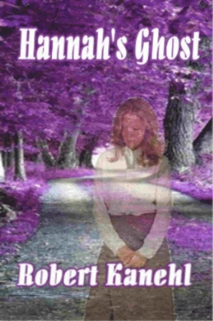 Robert Kanehl - Hannah's Ghost, E-bok
