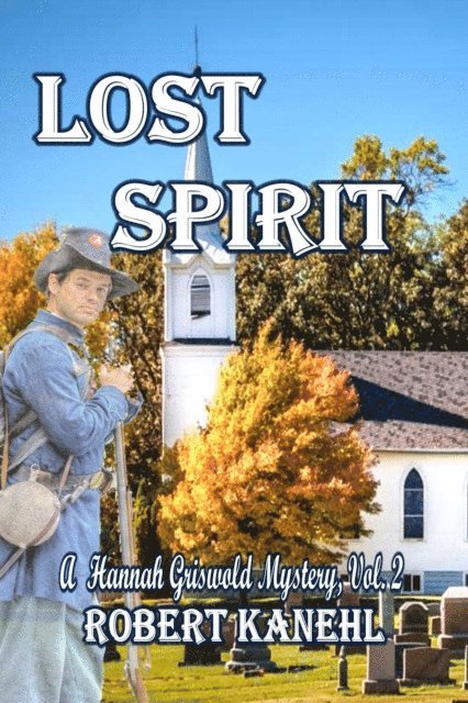 Robert Kanehl - Lost Spirit: The Hannah Griswold Series, Vol. 2, E-bok