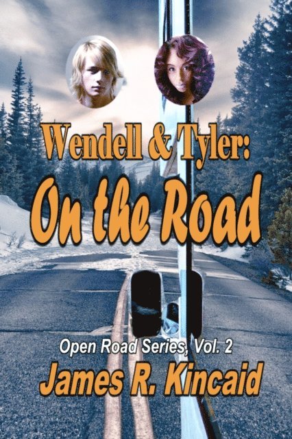 James R. Kincaid - Wendell & Tyler: On the Road! Open Road Series, Vol. 2, E-bok