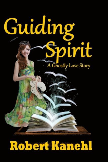 Robert Kanehl - Guiding Spirit, E-bok