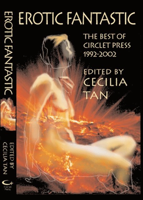 Cecilia Tan - Erotic Fantastic: The Best of Circlet Press 1992-2002, E-bok