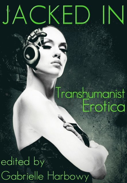 Gabrielle Harbowy - Jacked In: Transhumanist Erotica, E-bok. Tillgänglighet: Lägg i varukorg