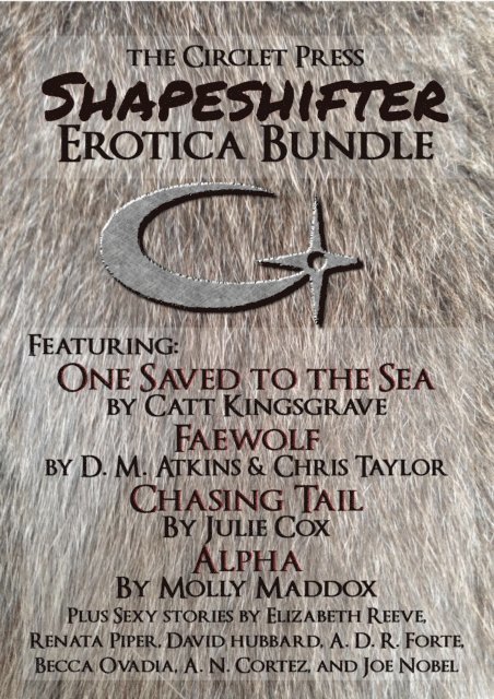 Molly Maddox, Julie Cox, Chris Taylor, D.M. Atkins, Catt Kingsgrave - Circlet Press Shapeshifter Erotica Bundle, E-bok