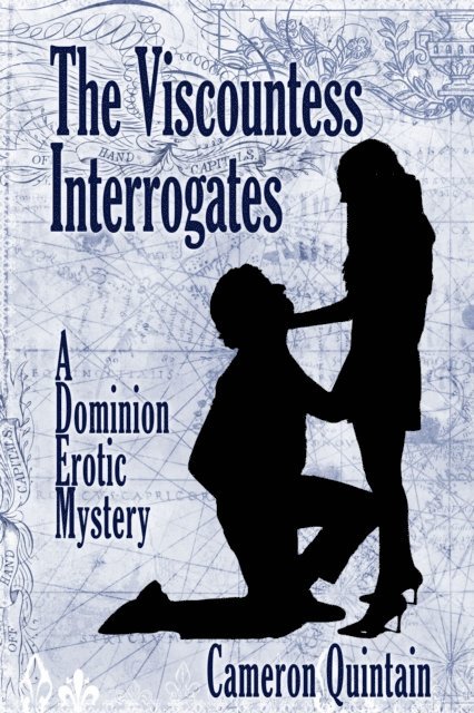 Cameron Quintain - Viscountess Interrogates: A Dominion Erotic Mystery, E-bok