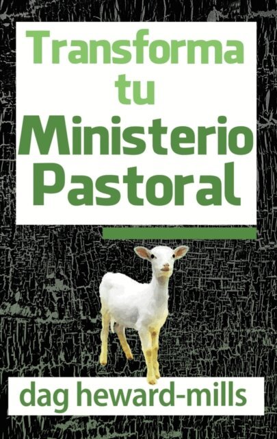 Dag Heward-Mills - Transforma Tu Ministerio Pastoral, E-bok