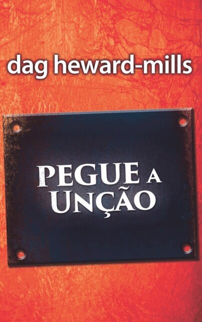 Dag Heward-Mills - Pegue A uncao, E-bok