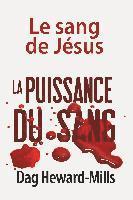 Dag Heward-Mills - La Puissance Du Sang, Häftad