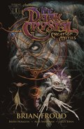 Jim Henson's The Dark Crystal: Creation Myths Vol. 1