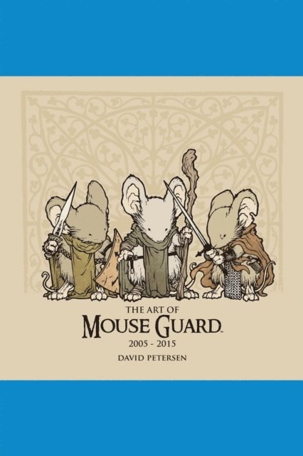 Art of Mouse Guard 2005-2015, E-bok