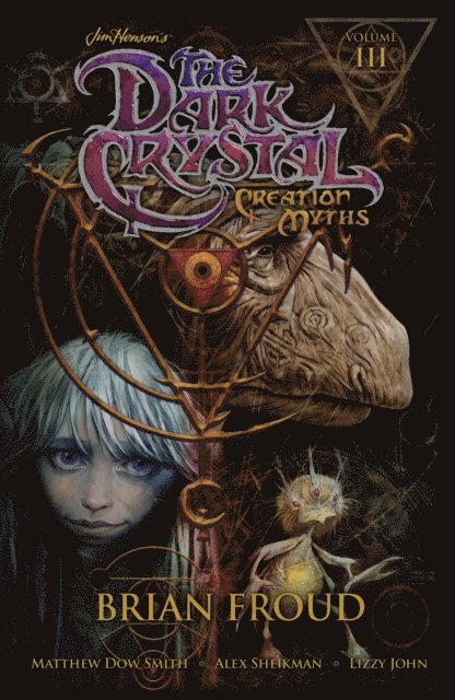Matthew Dow Smith, Jim Henson - Jim Henson's The Dark Crystal: Creation Myths Vol. 3, E-bok