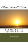 Bad Mood Drive: Bad Mood Drive - Japanese Edition