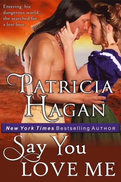 Patricia Hagan - Say You Love Me (A Historical Western Romance), E-bok. Tillgänglighet: Lägg i varukorg