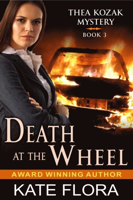 Kate Flora - Death at the Wheel (The Thea Kozak Mystery Series, Book 3), E-bok