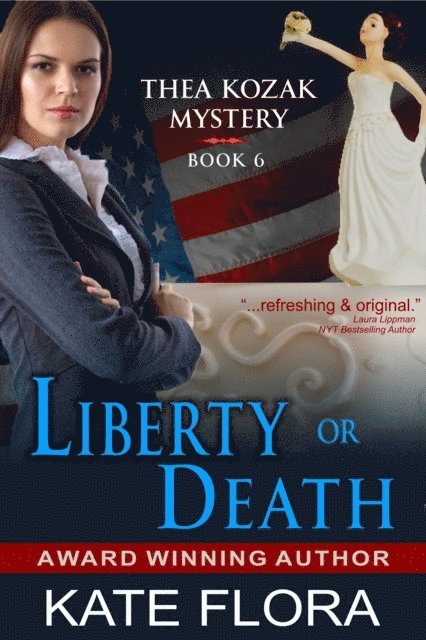 Kate Flora - Liberty or Death (The Thea Kozak Mystery Series, Book 6), E-bok