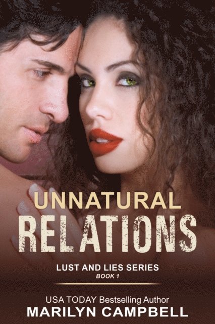 Marilyn Campbell - Unnatural Relations (Lust and Lies Series, Book 1), E-bok