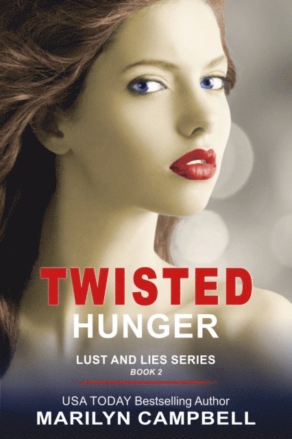 Marilyn Campbell - Twisted Hunger (Lust and Lies Series, Book 2), E-bok