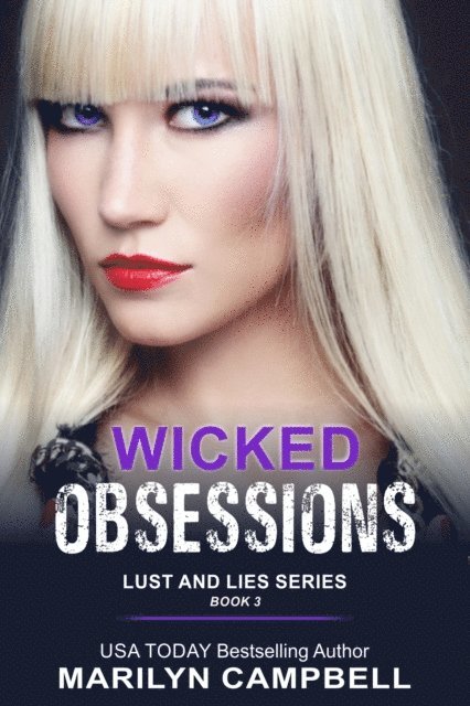 Marilyn Campbell - Wicked Obsessions (Lust and Lies Series, Book 3), E-bok