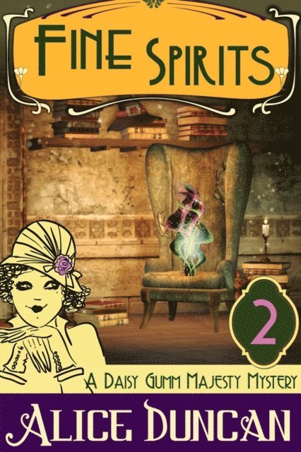 Alice Duncan - Fine Spirits (A Daisy Gumm Majesty Mystery, Book 2), E-bok
