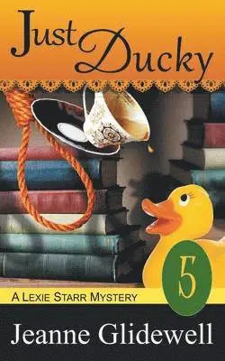 Jeanne Glidewell - Just Ducky (A Lexie Starr Mystery, Book 5), Häftad. Tillgänglighet: Lägg i varukorg