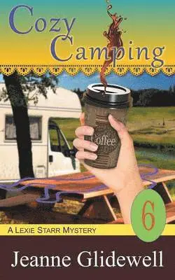 Jeanne Glidewell - Cozy Camping (A Lexie Starr Mystery, Book 6), Häftad. Tillgänglighet: Lägg i varukorg
