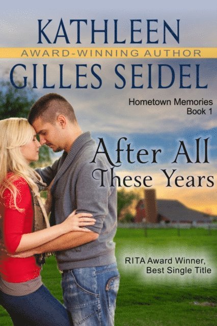 Kathleen Gilles Seidel - After All These Years (Hometown Memories, Book 1), E-bok