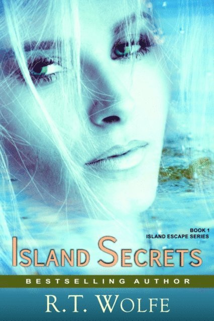 R.T. Wolfe - Island Secrets (The Island Escape Series, Book 1), E-bok