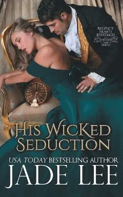 Jade Lee - His Wicked Seduction (Regency Hearts Redeemed Series, Book 2), Häftad. Tillgänglighet: Lägg i varukorg