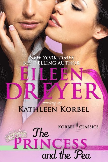 Kathleen Korbel, Eileen Dreyer - Princess and the Pea (Korbel Classic Romance Humorous Series, Book 4), E-bok
