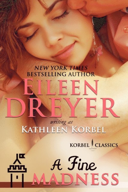 Kathleen Korbel, Eileen Dreyer - Fine Madness (Korbel Classic Romance Humorous Series, Book 5), E-bok