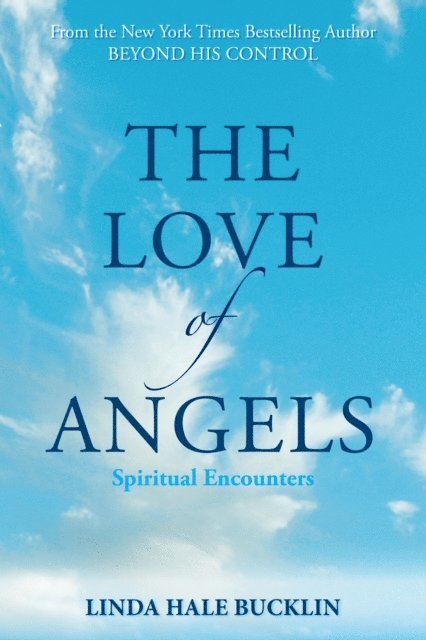 Linda Hale Bucklin - Love of Angels (Spiritual Encounters), E-bok