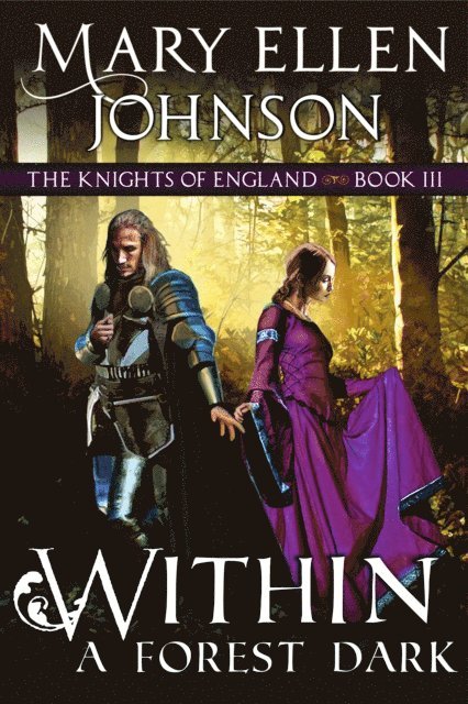 Mary Ellen Johnson - Within A Forest Dark (The Knights of England Series, Book 3), E-bok. Tillgänglighet: Lägg i varukorg