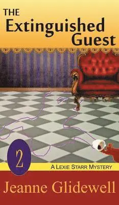 Jeanne Glidewell - Extinguished Guest (A Lexie Starr Mystery, Book 2), Inbunden. Tillgänglighet: Lägg i varukorg