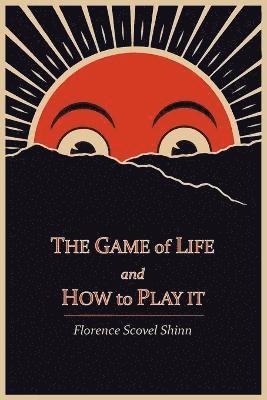 Florence Scovel Shinn - Game of Life and How to Play It, Häftad
