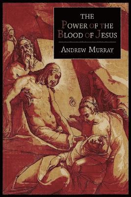 Andrew Murray - Power of the Blood of Jesus, Häftad