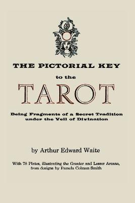 Arthur Edward Waite - Pictorial Key to the Tarot, Häftad