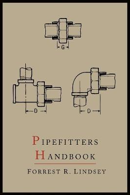 Forrest R Lindsey, Forrest R. Lindsey - Pipefitters Handbook, Häftad