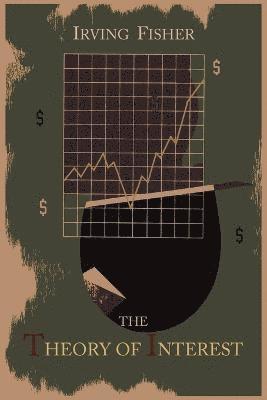 Theory of Interest as Determined by Impatience to Spend Income and Opportunity to Invest It