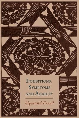 Sigmund Freud - Inhibitions, Symptoms and Anxiety, Häftad
