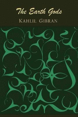 Kahlil Gibran - Earth Gods, Häftad
