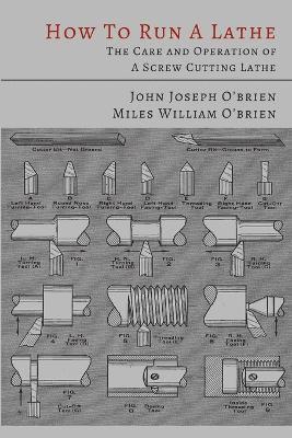 John Joseph O'Brien, Miles William O'Brien, South Bend Lathe Works - How to Run a Lathe, Häftad