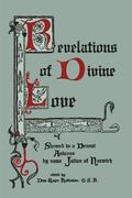 Revelations of Divine Love Shewed to a Devout Ankress by Name Julian of Norwich