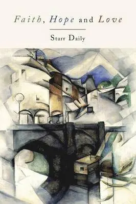 Starr Daily - Faith, Hope, and Love, Häftad. Tillgänglighet: Lägg i varukorg