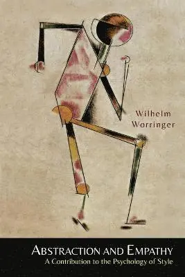 Wilhelm Worringer - Abstraction and Empathy, Häftad. Tillgänglighet: Lägg i varukorg