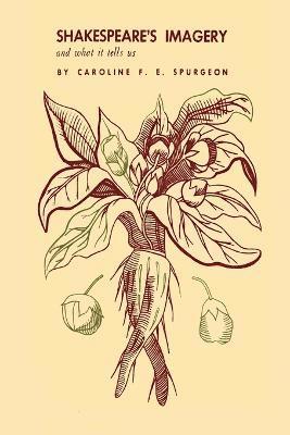 Caroline Frances Eleanor Spurgeon - Shakespeare's Imagery and What It Tells Us, Häftad