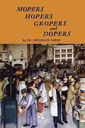 Mopers, Hopers, Gropers, and Dopers