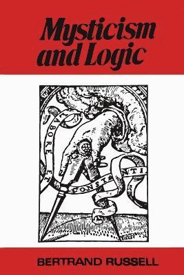 Bertrand Russell - Mysticism and Logic and Other Essays, Häftad
